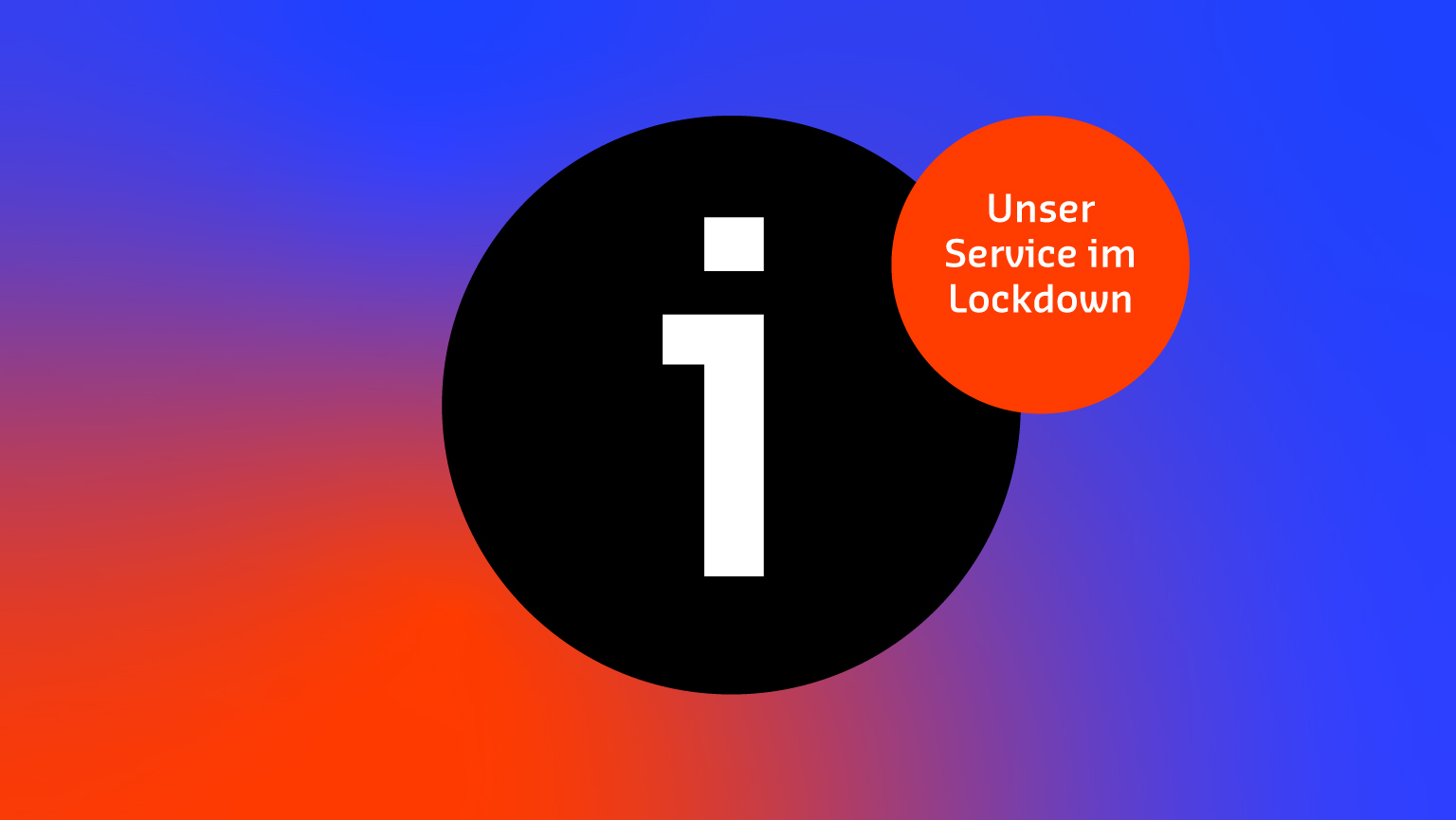 Aktuelle Info zu unserem Service im Lockdown